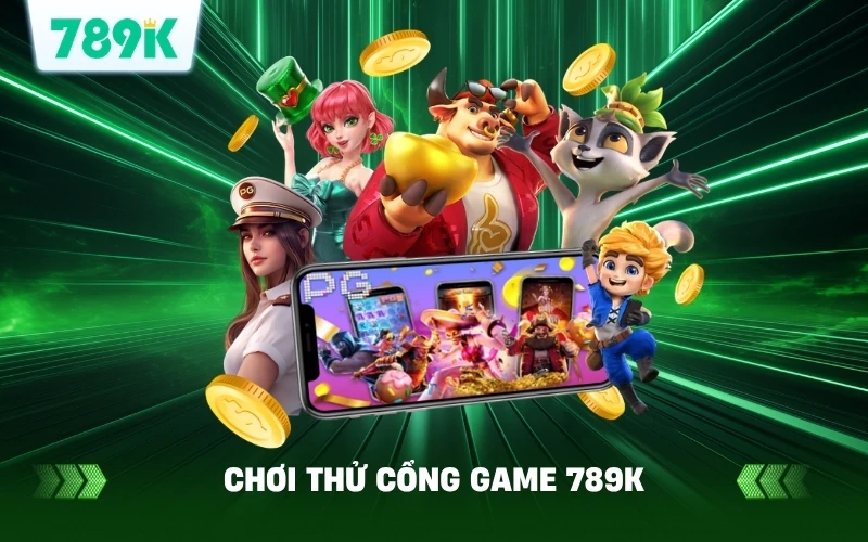 Trải Nghiệm Chơi Thử 789K – Khám Phá Casino, Bắn Cá, Slot 2 Tổng quan khu vực chơi thử trong cổng game 789K