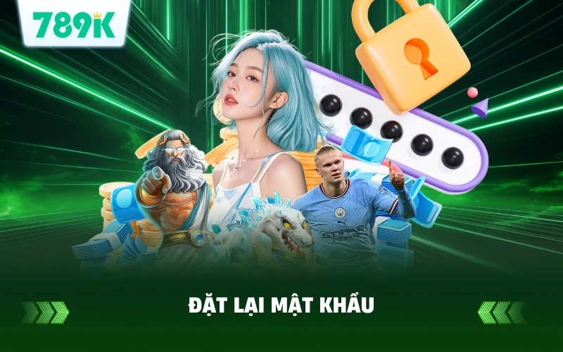 Hướng Dẫn Đặt Lại Mật Khẩu Tài Khoản 789K Nhanh Nhất 2 Đặt Lại Mật Khẩu 789K