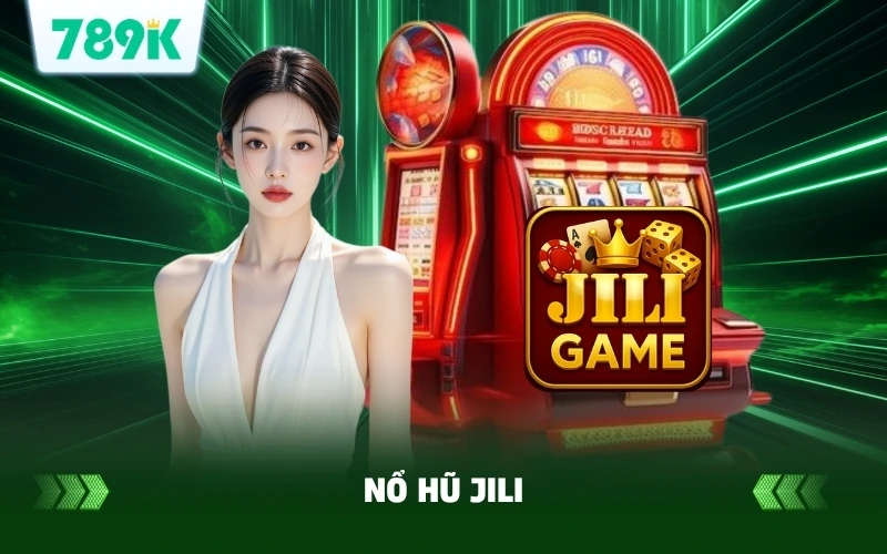 Chơi Nổ Hũ Jili Tại 789K | Nhận 200K Thưởng Chào Mừng 1 Chơi Nổ Hũ Jili Tại 789k | Nhận 200K Thưởng Chào Mừng