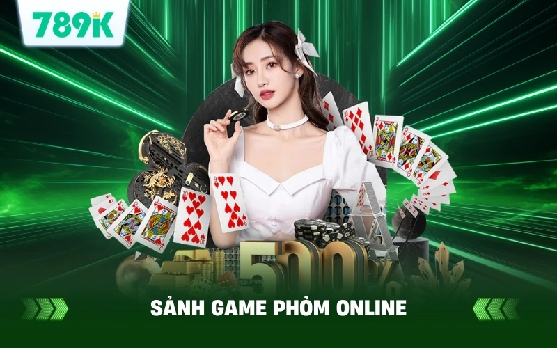 789K Ra Mắt Phỏm Online | Game Tá Lả Giải Trí Hấp Dẫn 2 789K ra mắt sảnh game phỏm online mới