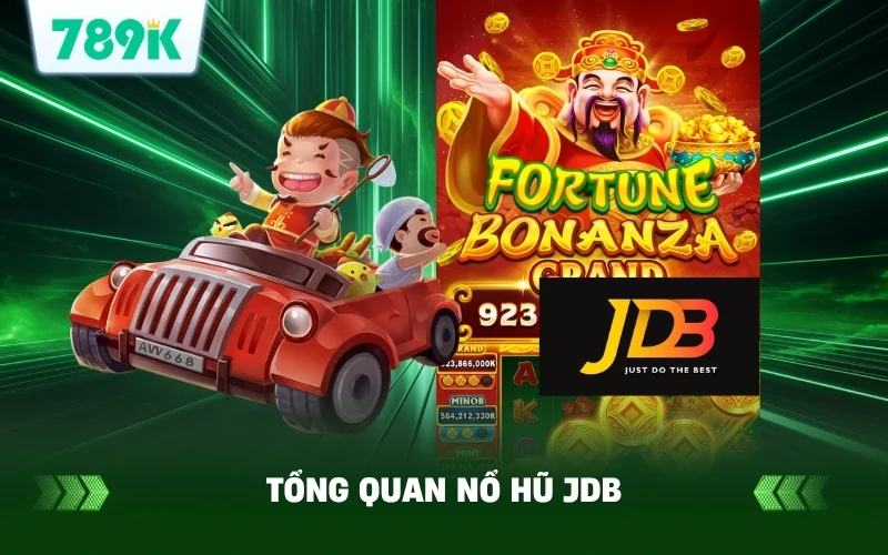 Nổ Hũ JDB 789K | Ra Mắt Game Nổ Hũ 888 Siêu Hot 2026 2 Giới thiệu về nổ hũ JDB 789K – Đỉnh cao của trò chơi đổi thưởng