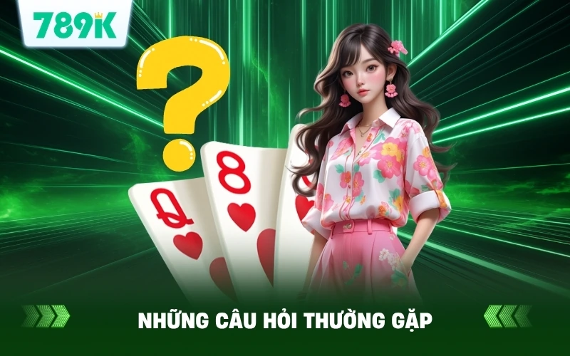 Câu Hỏi Thường Gặp Trên 789K | Giải Đáp Mọi Thắc Mắc 1 Tổng hợp những câu hỏi thường gặp trên 789K
